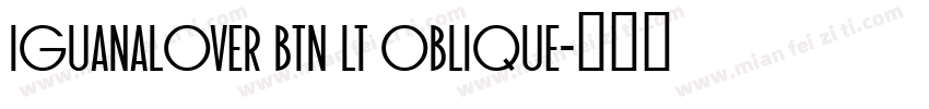 IguanaLover BTN Lt Oblique字体转换